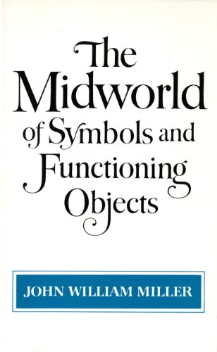 Beispielbild fr The Midworld Of Symbols And Functioning Objects zum Verkauf von Books From California