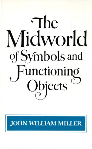 Imagen de archivo de The Midworld Of Symbols And Functioning Objects a la venta por Books From California
