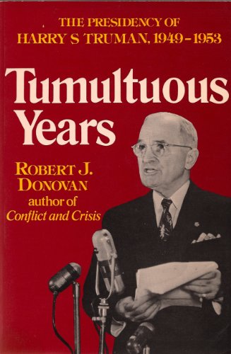 Stock image for Tumultuous Years: The Presidency of Harry S. Truman, 1949-1953 for sale by Wonder Book