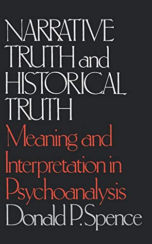 Imagen de archivo de Narrative Truth and Historical Truth: Meaning and Interpretation in Psychoanalysis a la venta por ThriftBooks-Dallas