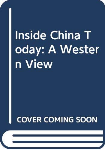 Imagen de archivo de Inside China Today : A Western View a la venta por Better World Books: West