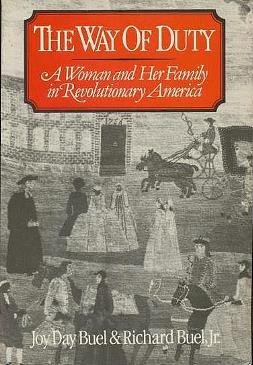 Beispielbild fr The Way of Duty: A Woman and Her Family in Revolutionary America zum Verkauf von Powell's Bookstores Chicago, ABAA