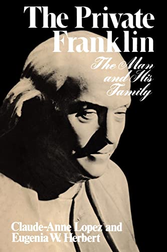 9780393302271: The Private Franklin: The Man and His Family