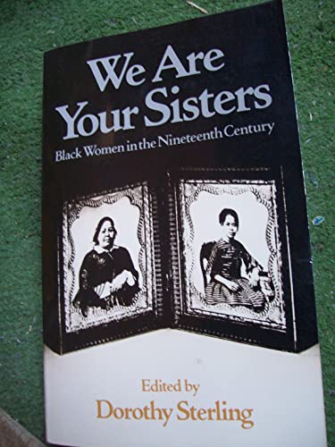 Stock image for We Are Your Sisters : Black Women in the Nineteenth Century for sale by beat book shop