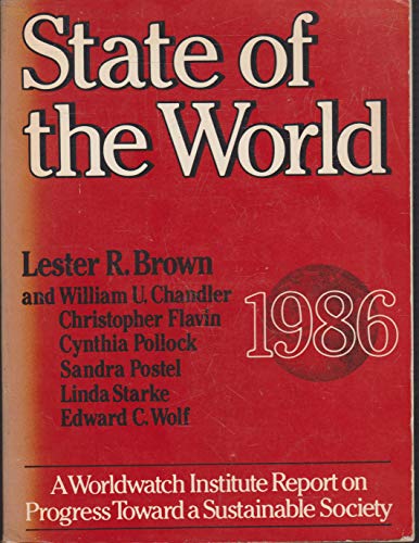 Imagen de archivo de State of the World 1986: A Worldwatch Institute Report on Progress Toward a Sustainable Society a la venta por BookHolders