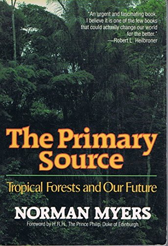 THE PRIMARY SOURCE Tropical Forests and Our Future