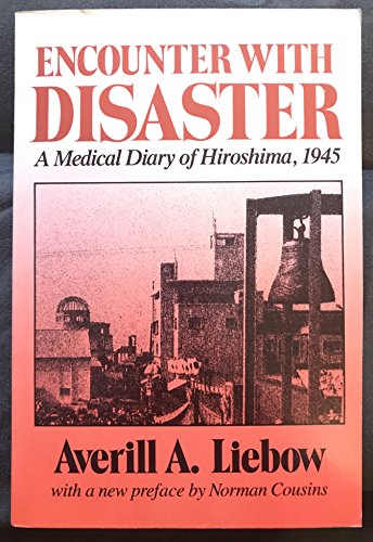 Beispielbild fr Encounter With Disaster: A Medical Diary of Hiroshima, 1945 zum Verkauf von Wonder Book