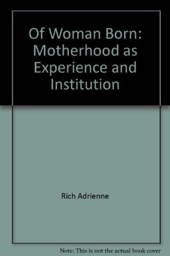 9780393302929: Of Woman Born: Motherhood as Experience and Institution