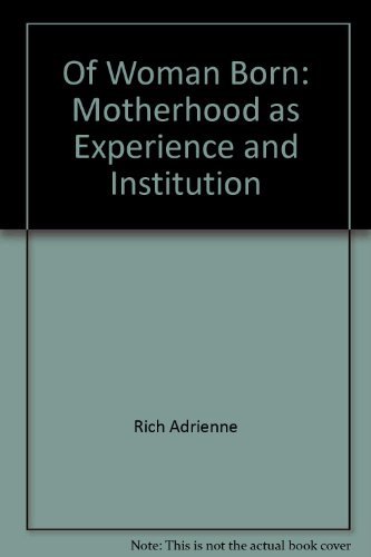 Stock image for Of Woman Born: Motherhood as Experience and Institution for sale by ThriftBooks-Dallas