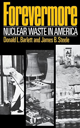 Forevermore, Nuclear Waste in America (9780393303070) by Barlett, Donald L.