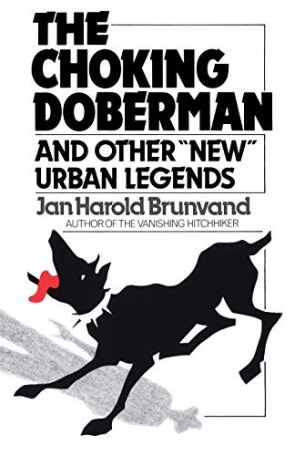 The Choking Doberman: And Other Urban Legends (9780393303216) by Brunvand, Jan Harold