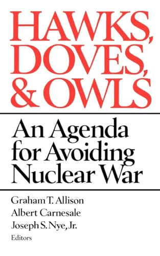 Imagen de archivo de Hawks, Doves, and Owls: An Agenda for Avoiding Nuclear War a la venta por Wonder Book