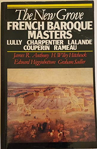 Beispielbild fr The New Grove French Baroque Masters : Lully, Charpentier, Lalande, Couperin and Rameau zum Verkauf von Better World Books