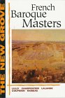 The New Grove French Baroque Masters: Lully, Charpentier, Lalande, Couperin, Rameau (The New Grove Series) (9780393303568) by Anthony, James; Hitchcock, H. Wiley; Higginbottom, Edward; Sadler, Graham; Cohen, Albert