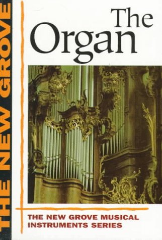 Beispielbild fr Organ (The New Grove Series) zum Verkauf von Wonder Book