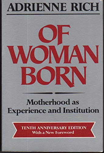 Beispielbild fr Of Woman Born: Motherhood As Experience and Institution, 10th Anniversary Edition zum Verkauf von Wonder Book