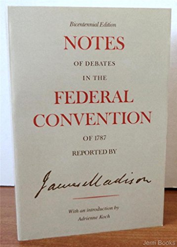 Beispielbild fr Notes of Debates in the Federal Convention of 1787 zum Verkauf von Wonder Book