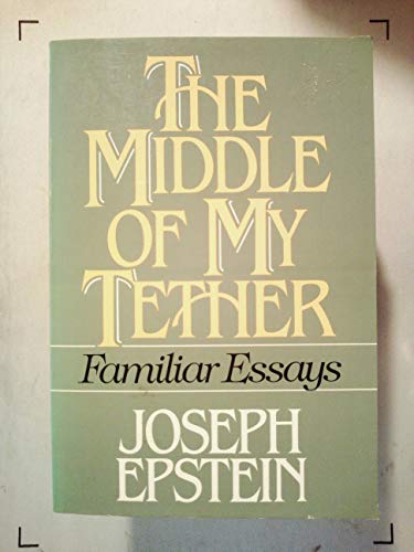 9780393304077: MIDDLE OF MY TETHER PA: Familiar Essays