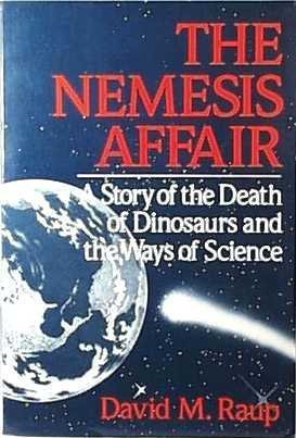 Stock image for The Nemesis Affair: A Story of the Death of Dinosaurs and the Ways of Science for sale by Wonder Book