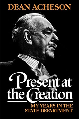 Beispielbild fr Present at the Creation: My Years in the State Department zum Verkauf von HPB-Red