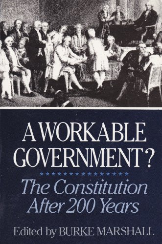 Stock image for A Workable Government: The Constitution After 200 Years for sale by Wonder Book