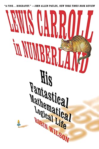 Stock image for Lewis Carroll in Numberland: His Fantastical Mathematical Logical Life for sale by BooksRun