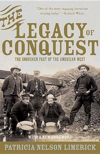 9780393304978: The Legacy of Conquest – The Unbroken Past of the American West Reissue