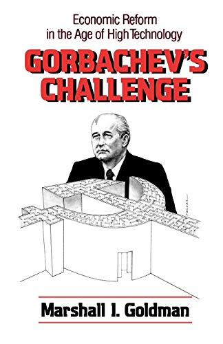 Beispielbild fr Gorbachev's Challenge: Economic Reform in the Age of High Technology zum Verkauf von Wonder Book