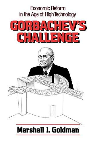 9780393305494: Gorbachev's Challenge: Economic Reform in the Age of High Technology