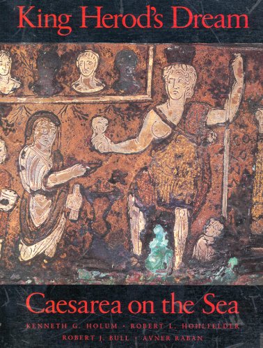 Beispielbild fr King Herod's Dream: Caesarea on the Sea zum Verkauf von HPB-Ruby