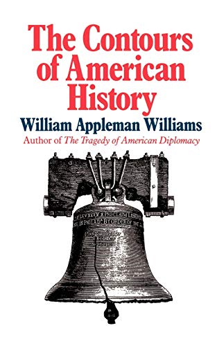 Beispielbild fr The Contours of American History zum Verkauf von Better World Books