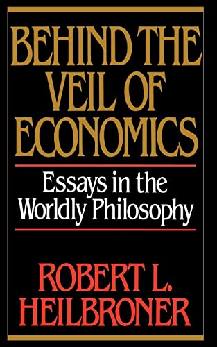 Beispielbild fr Behind the Veil of Economics: Essays in the Worldly Philosophy zum Verkauf von Wonder Book