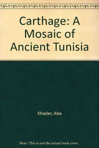 Beispielbild fr Carthage: A Mosaic of Ancient Tunisia zum Verkauf von Basement Seller 101