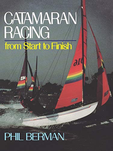 Imagen de archivo de Catamaran Racing from Start to Finish a la venta por Better World Books