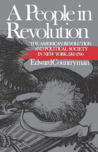 Stock image for A People in Revolution: The American Revolution and Political Society in New York, 1760-1790 (Norton Paperback Fiction) for sale by Books From California