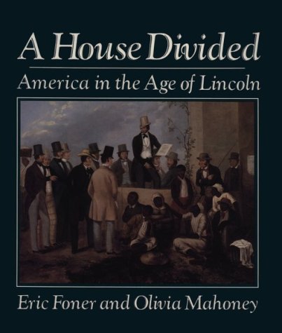 Imagen de archivo de A House Divided: America in the Age of Lincoln a la venta por HPB Inc.