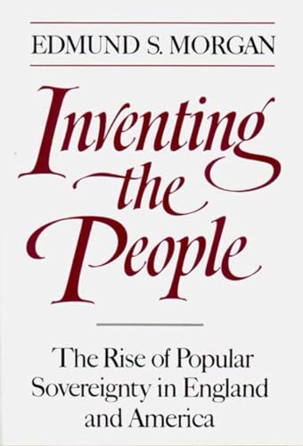 Beispielbild fr Inventing the People: The Rise of Popular Sovereignty in England and America zum Verkauf von SecondSale