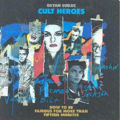 9780393306569: Cult Heroes: How to Be Famous for More than Fifteen Minutes