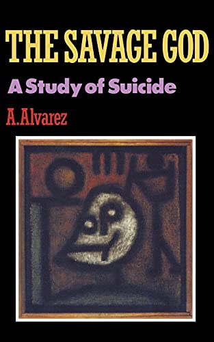 The Savage God: A Study of Suicide (9780393306576) by Alvarez, A.