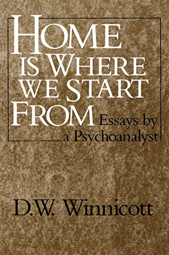 9780393306675: Home is Where We Start From: Essays by a Psychoanalyst