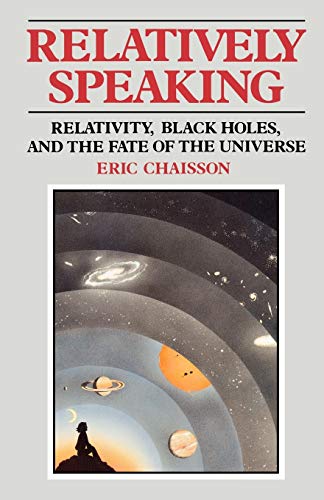 Stock image for Relatively Speaking : Relativity, Black Holes, and the Fate of the Universe for sale by Better World Books