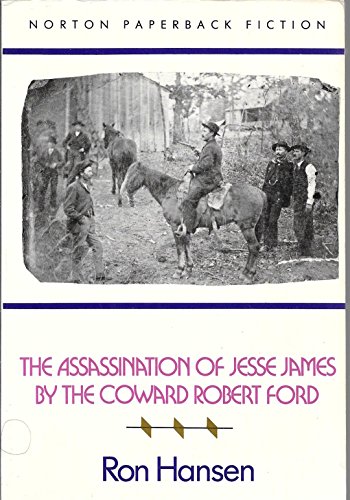 9780393306798: The Assassination of Jesse James by the Coward Robert Ford: Norton Paperback Fiction