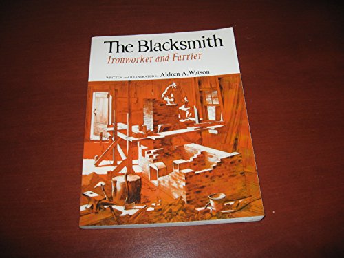 Beispielbild fr The Blacksmith: Ironworker and Farrier zum Verkauf von ThriftBooks-Atlanta