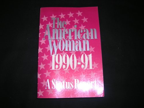 Imagen de archivo de American Woman, 1990-91 : A Status Report a la venta por Better World Books