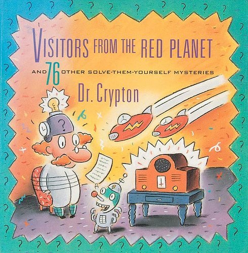 Beispielbild fr Visitors from the Red Planet and 76 Other Solve-Them-Yourself Mysteries zum Verkauf von SecondSale