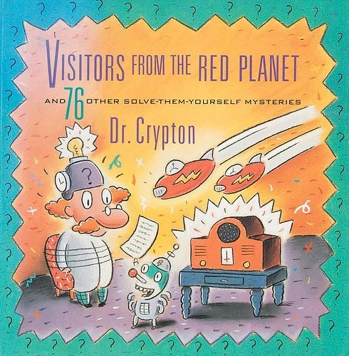 Imagen de archivo de Visitors from the Red Planet and 76 Other Solve-Them-Yourself Mysteries a la venta por SecondSale