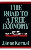 Imagen de archivo de The Road to a Free Economy: Shifting from a Socialist System: The Example of Hungary a la venta por SecondSale