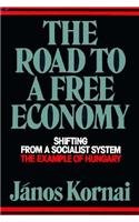 Stock image for The Road to a Free Economy: Shifting from a Socialist System: The Example of Hungary for sale by Wonder Book