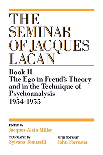 Stock image for The Ego in Freud's Theory and in the Technique of Psychoanalysis, 1954-1955 (Book II) (The Seminar of Jacques Lacan) (Seminar of Jacques Lacan (Paperback)) for sale by SecondSale