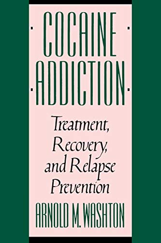 Beispielbild fr Cocaine Addiction : Treatment, Recovery, and Relapse Prevention zum Verkauf von Better World Books